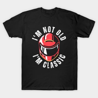 I'm Not Old I'm Classic T-Shirt